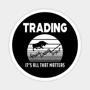 Trader - Trading it's all that matters Magnet